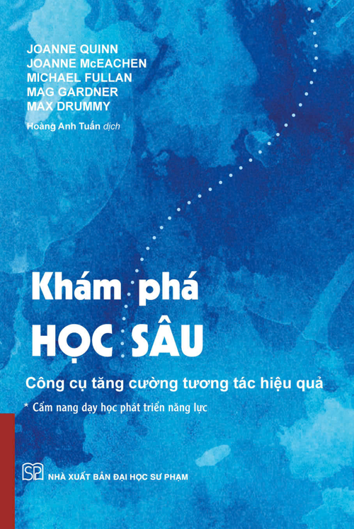Khám phá học sâu - Công cụ tăng cường tương tác hiệu quả : Cẩm nang dạy học phát triển năng lực